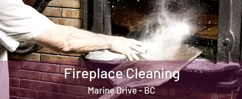 Fireplace Cleaning Marine Drive - BC