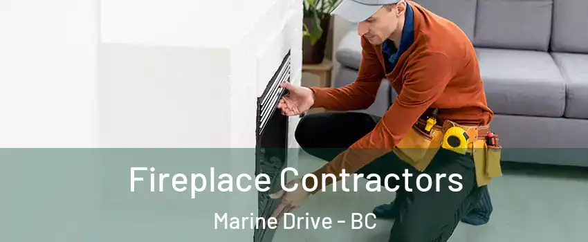  Fireplace Contractors Marine Drive - BC
