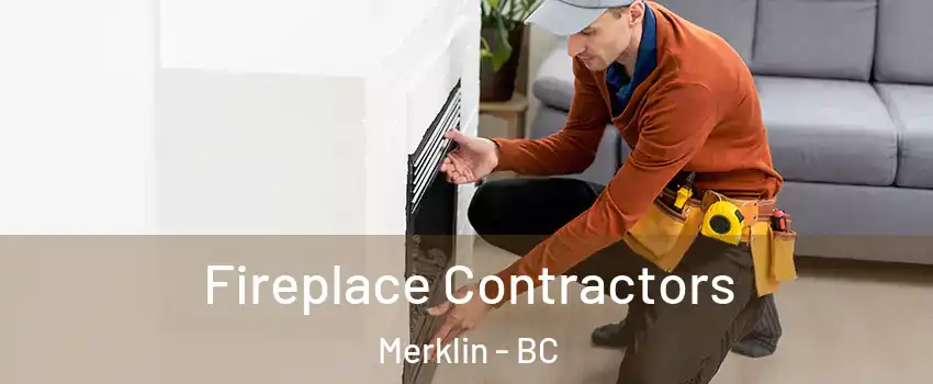  Fireplace Contractors Merklin - BC