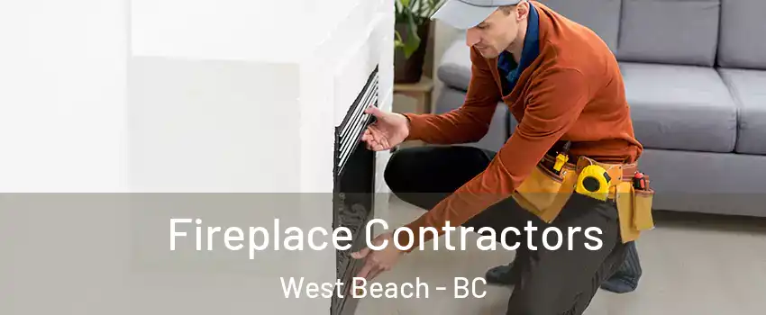  Fireplace Contractors West Beach - BC