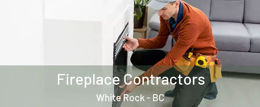  Fireplace Contractors White Rock - BC
