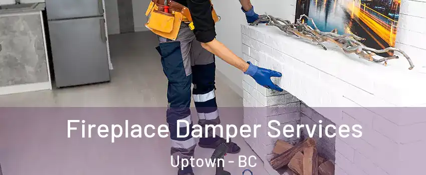  Fireplace Damper Services Uptown - BC