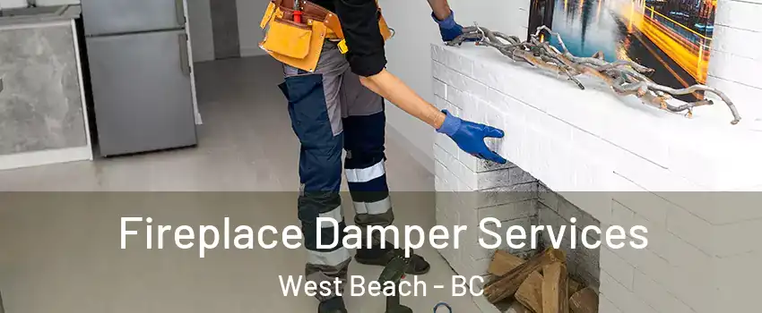  Fireplace Damper Services West Beach - BC