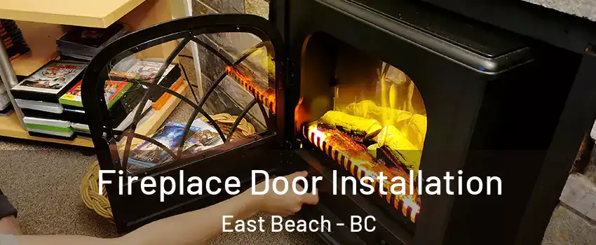 Fireplace Door Installation East Beach - BC