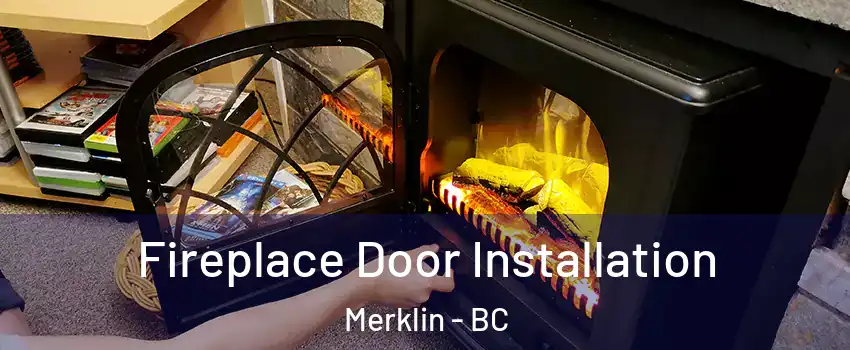  Fireplace Door Installation Merklin - BC