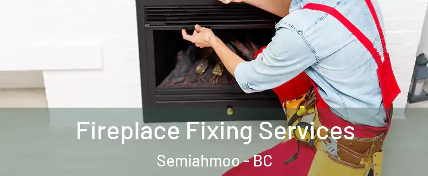  Fireplace Fixing Services Semiahmoo - BC