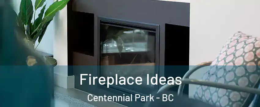  Fireplace Ideas Centennial Park - BC