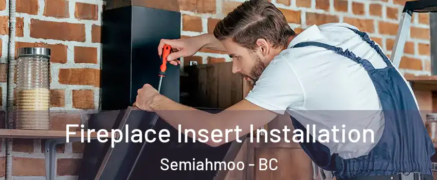  Fireplace Insert Installation Semiahmoo - BC