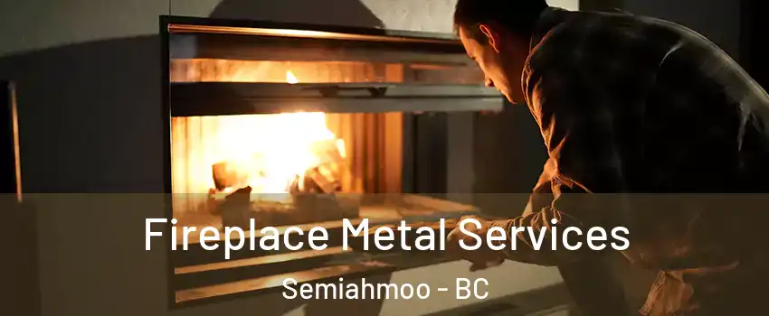  Fireplace Metal Services Semiahmoo - BC
