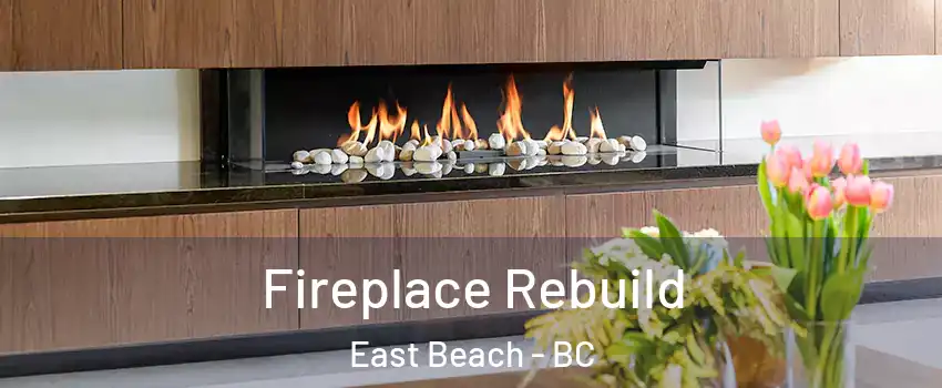  Fireplace Rebuild East Beach - BC