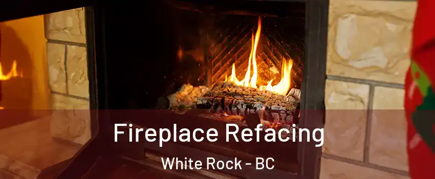  Fireplace Refacing White Rock - BC