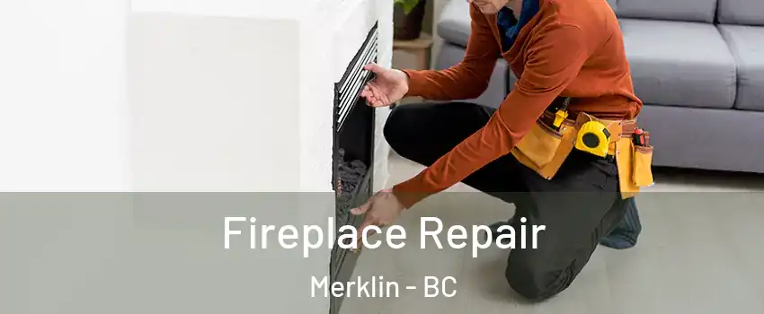  Fireplace Repair Merklin - BC