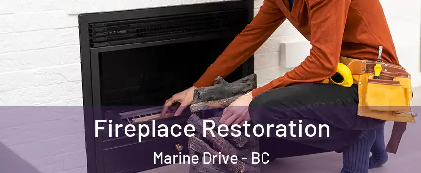  Fireplace Restoration Marine Drive - BC