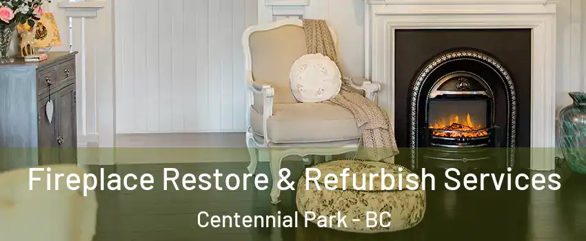  Fireplace Restore & Refurbish Services Centennial Park - BC