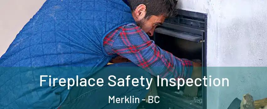  Fireplace Safety Inspection Merklin - BC