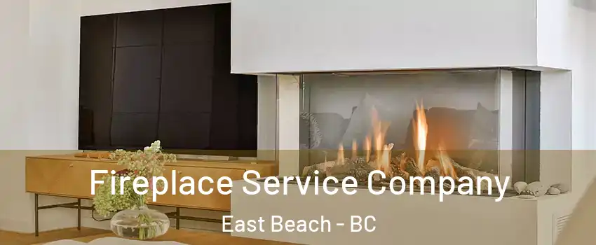  Fireplace Service Company East Beach - BC