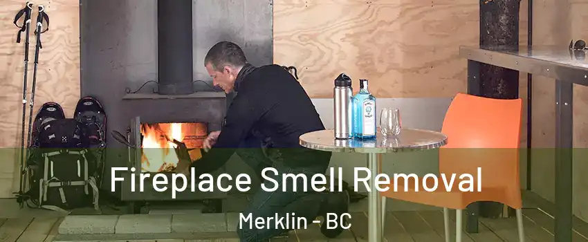  Fireplace Smell Removal Merklin - BC