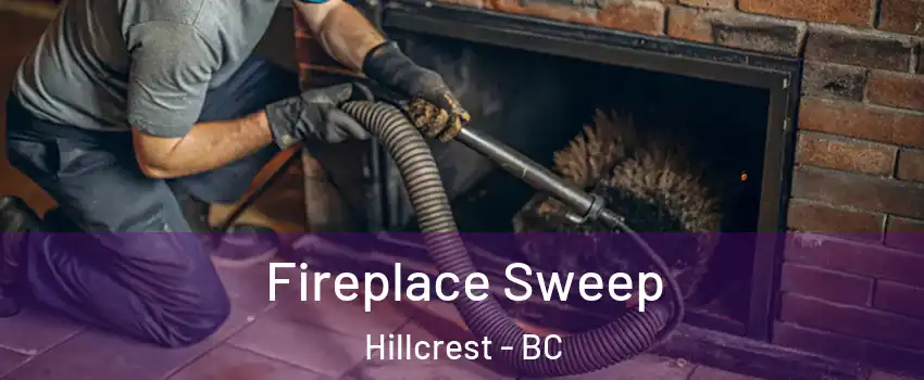  Fireplace Sweep Hillcrest - BC
