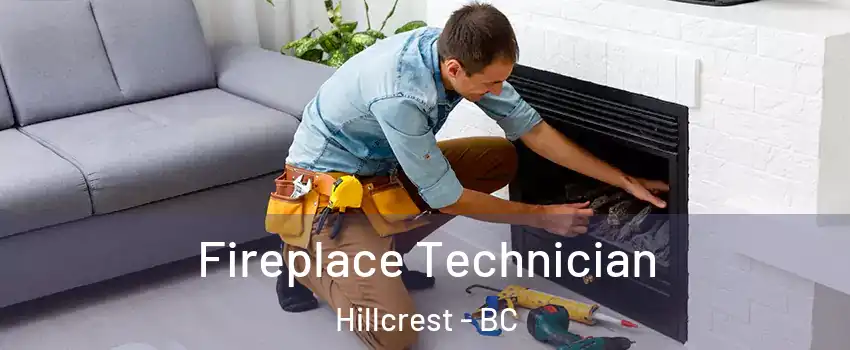  Fireplace Technician Hillcrest - BC