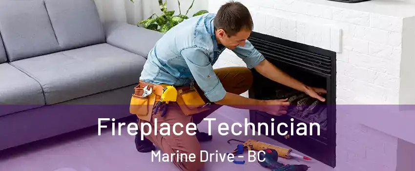 Fireplace Technician Marine Drive - BC