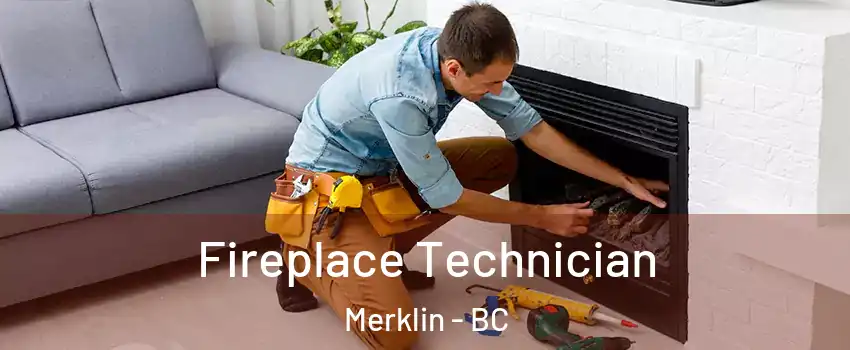  Fireplace Technician Merklin - BC