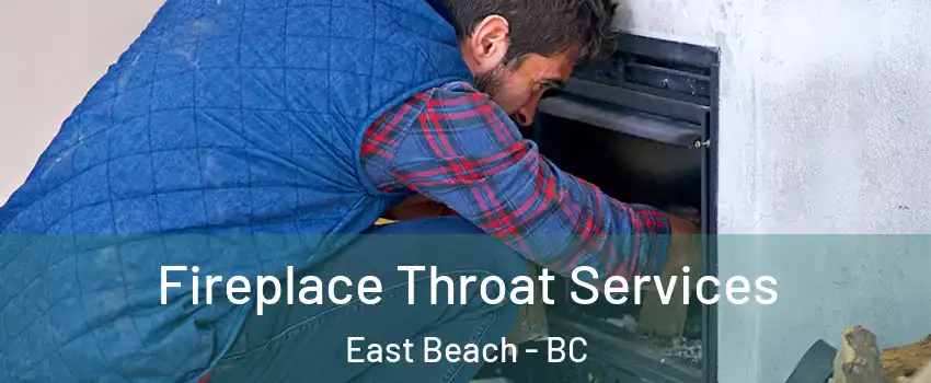  Fireplace Throat Services East Beach - BC