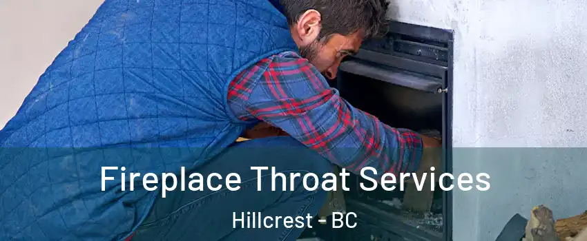  Fireplace Throat Services Hillcrest - BC