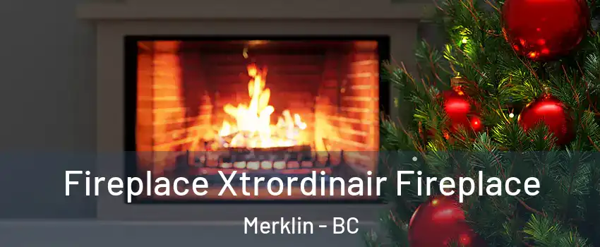 Fireplace Xtrordinair Fireplace Merklin - BC