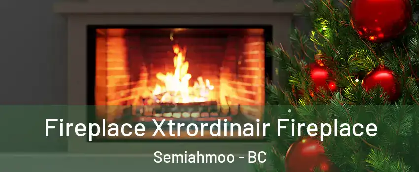  Fireplace Xtrordinair Fireplace Semiahmoo - BC