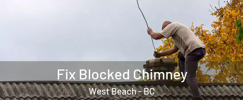  Fix Blocked Chimney West Beach - BC