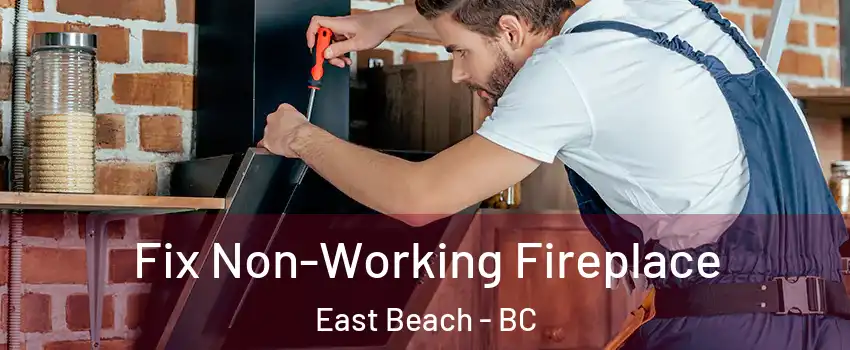  Fix Non-Working Fireplace East Beach - BC