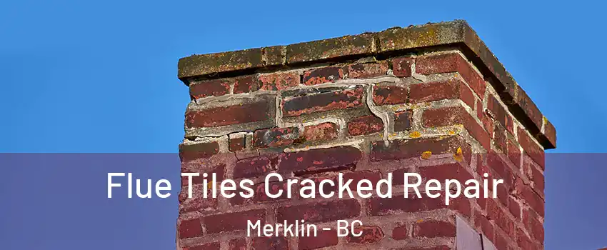  Flue Tiles Cracked Repair Merklin - BC