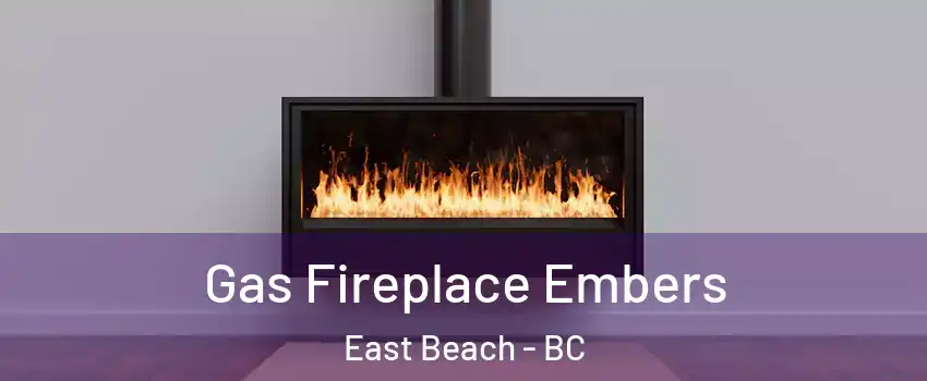  Gas Fireplace Embers East Beach - BC