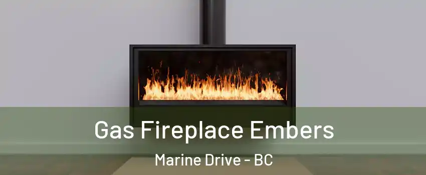  Gas Fireplace Embers Marine Drive - BC