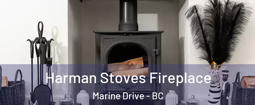  Harman Stoves Fireplace Marine Drive - BC