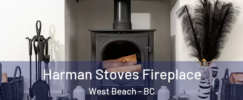 Harman Stoves Fireplace West Beach - BC