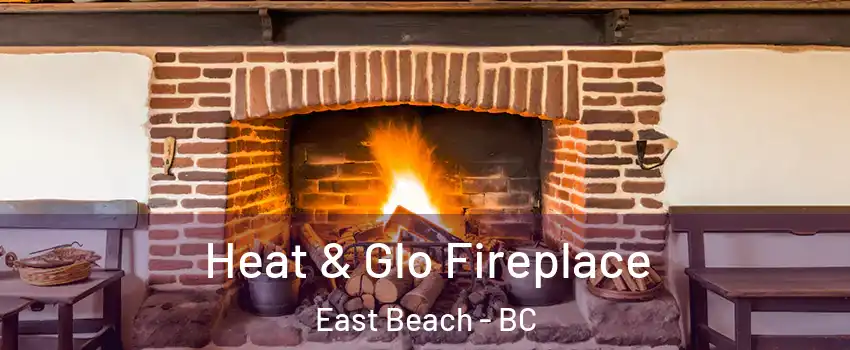 Heat & Glo Fireplace East Beach - BC