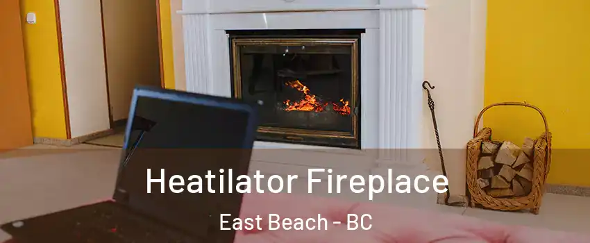  Heatilator Fireplace East Beach - BC