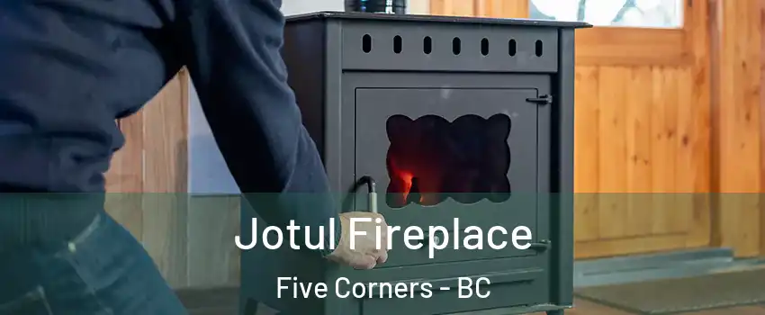  Jotul Fireplace Five Corners - BC