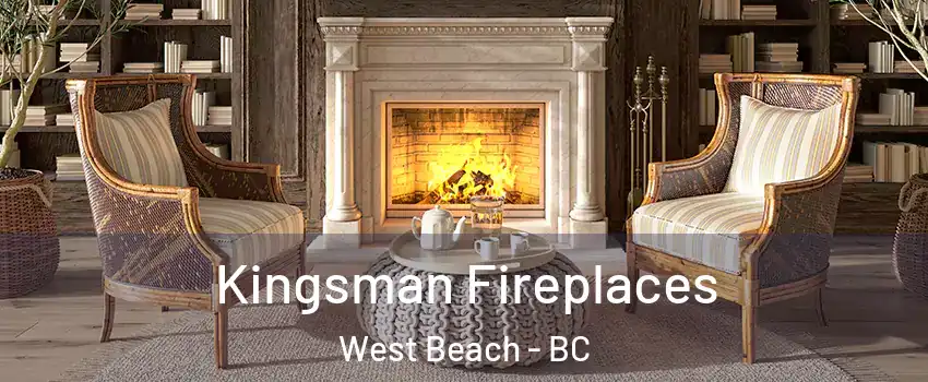 Kingsman Fireplaces West Beach - BC