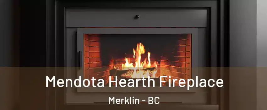  Mendota Hearth Fireplace Merklin - BC