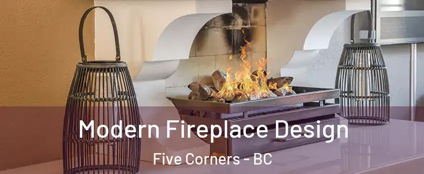 Modern Fireplace Design Five Corners - BC