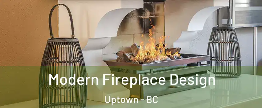  Modern Fireplace Design Uptown - BC