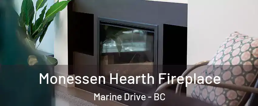 Monessen Hearth Fireplace Marine Drive - BC