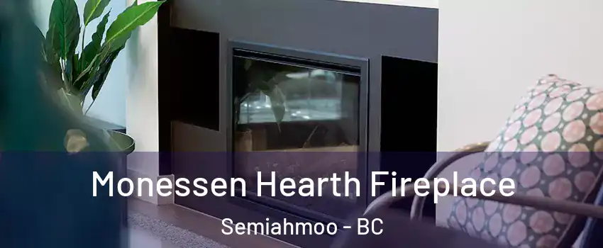  Monessen Hearth Fireplace Semiahmoo - BC