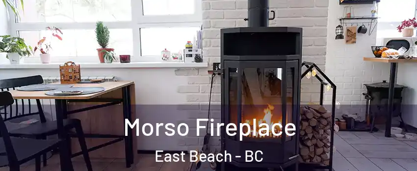  Morso Fireplace East Beach - BC
