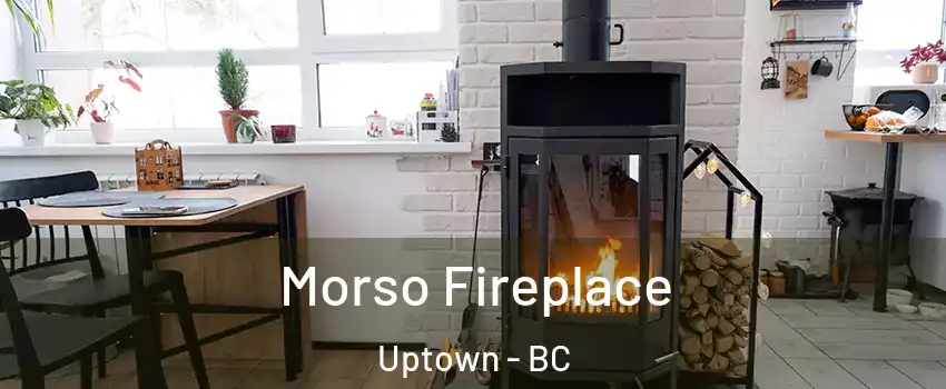  Morso Fireplace Uptown - BC