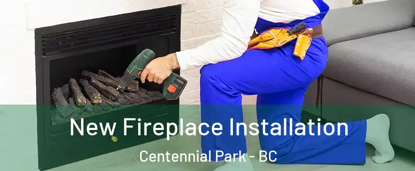  New Fireplace Installation Centennial Park - BC