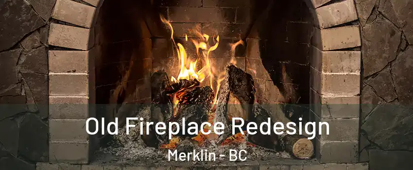  Old Fireplace Redesign Merklin - BC