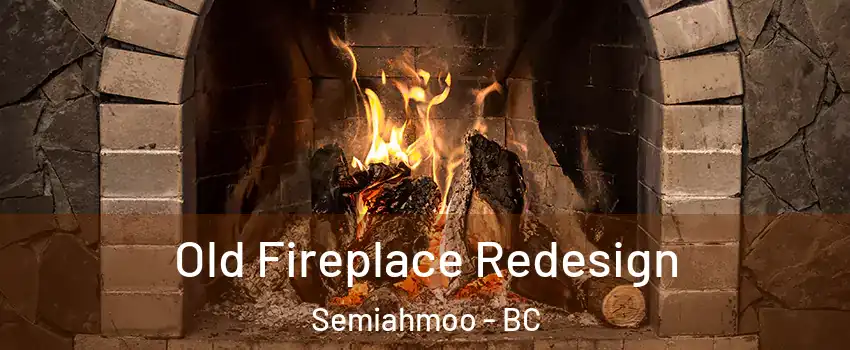  Old Fireplace Redesign Semiahmoo - BC